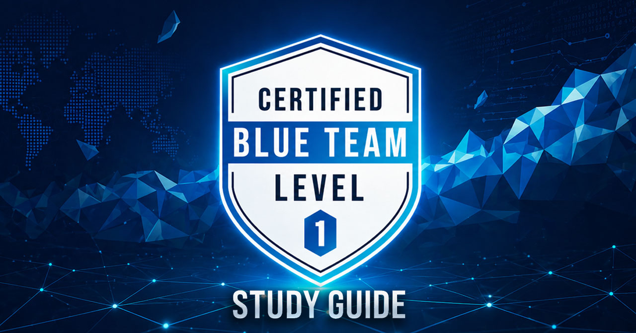 Blue Team Level 1 (BTL1) A Complete Study Guide